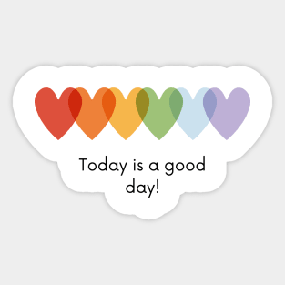 Today is a good day Sticker